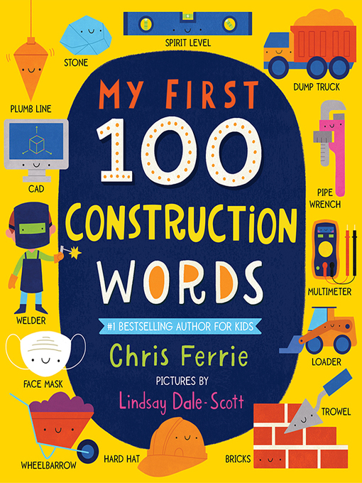 Title details for My First 100 Construction Words by Chris Ferrie - Available